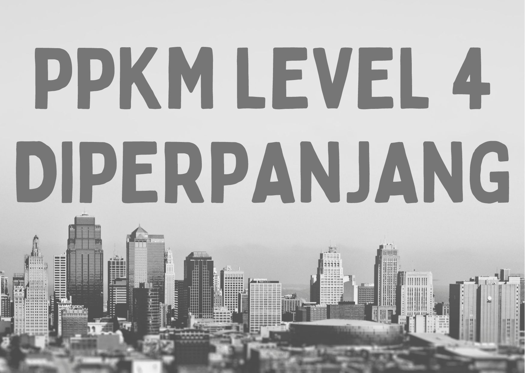 PPKM Level Diperpanjang Lagi Sampai 9 Agustus, Berikut Daftar Dan Aturan Di Kabupaten Dan Kota PPKM Level 4 Di Jawa Bali